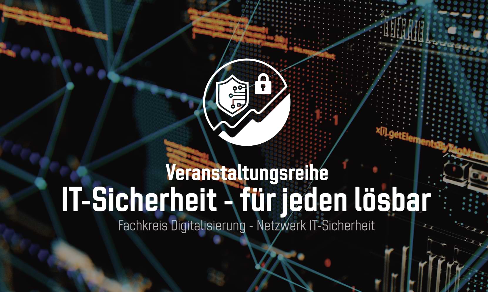 Veranstaltungsreihe: IT- Sicherheit - für jeden lösbar