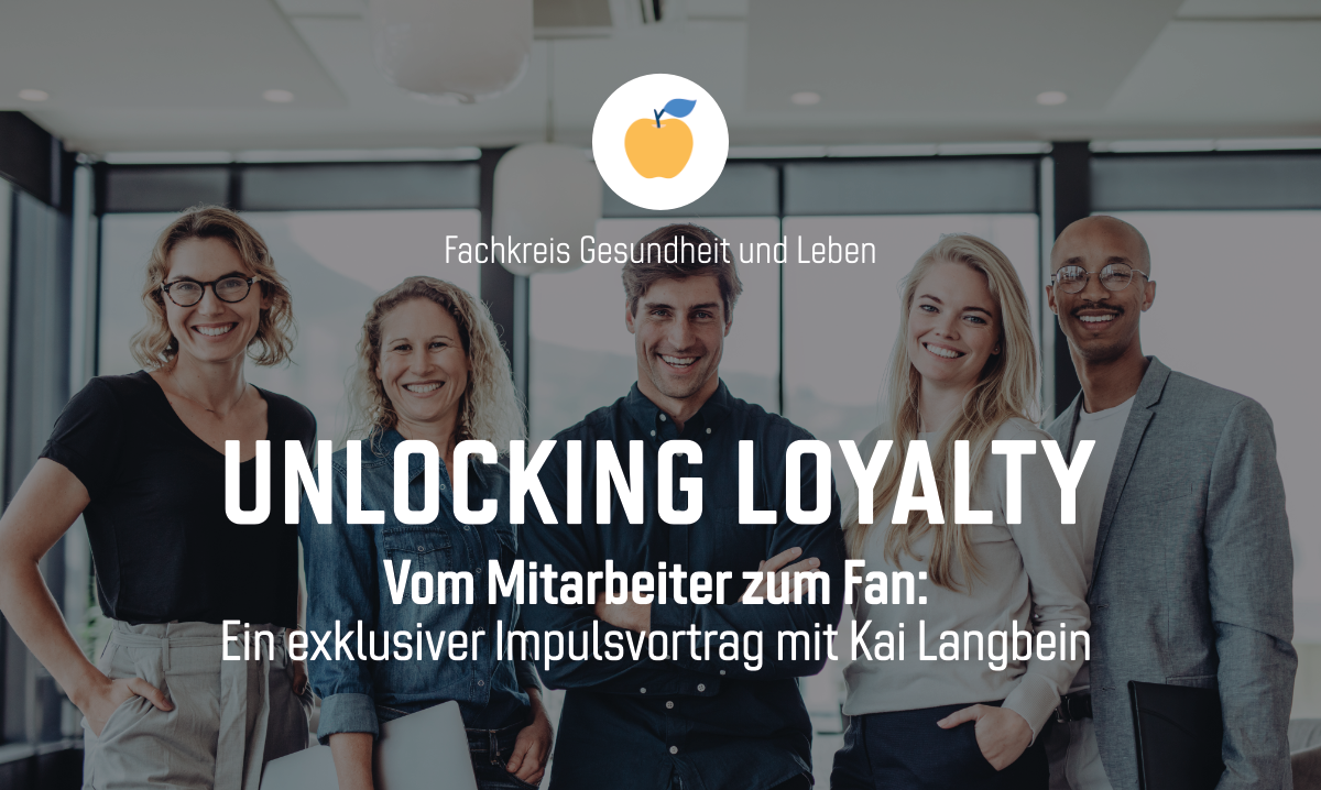 Unlocking Loyalty - Vom Mitarbeiter zum Fan